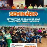 Seminário Devolutiva do Plano de ação do governo Daniel Sucupira ADM 2021/2024