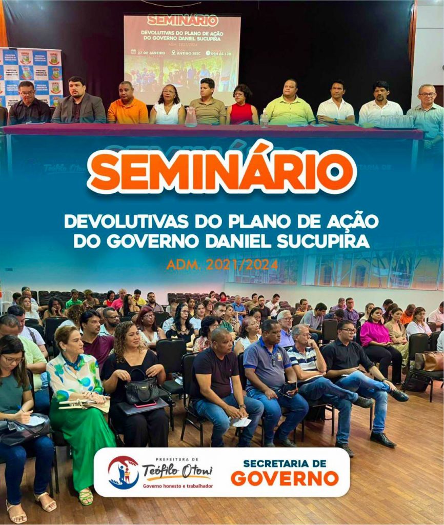 Seminário Devolutiva do Plano de ação do governo Daniel Sucupira ADM 2021/2024